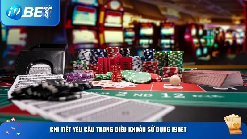 Chi tiết yêu cầu trong điều khoản sử dụng i9BET