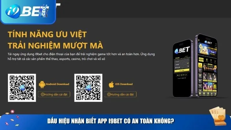 App i9bet Có An Toàn Không? Giải Mã Tính Bảo Mật Trên Ứng Dụng Cá Cược Dấu hiệu nhận biết app i9BET có an toàn không?