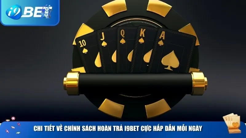 Chính Sách Hoàn Trả Hàng Tuần/Tháng Tại i9bet – Nhận Lại Tiền Cược Cực Hấp Dẫn Chi tiết về chính sách hoàn trả i9BET cực hấp dẫn mỗi ngày