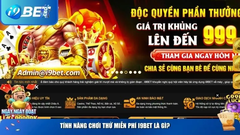 Tính năng chơi thử miễn phí i9BET là gì?