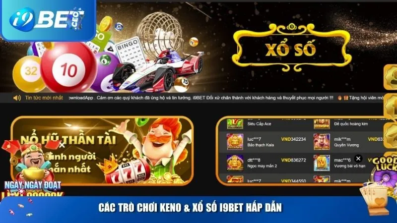 Các trò chơi Keno & Xổ Số i9BET hấp dẫn