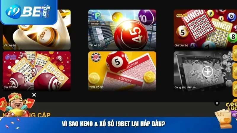 Vì sao Keno & Xổ Số i9BET lại hấp dẫn?