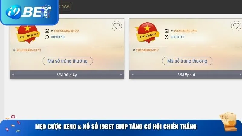 Mẹo cược Keno & Xổ Số i9BET giúp tăng cơ hội chiến thắng