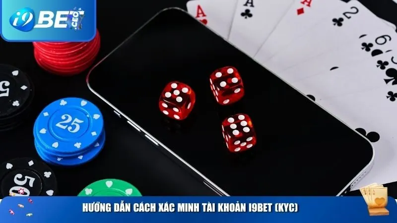 Hướng dẫn cách xác minh tài khoản i9BET (KYC)